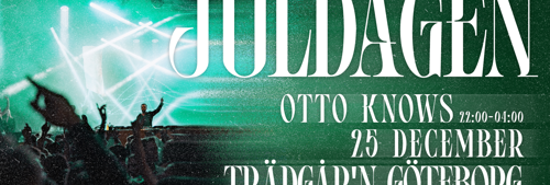 OTTO KNOWS - JULDAGEN 25 DEC - TRÄDGÅR´N