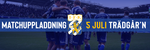 IFK MATCHUPPLADDNING - 5 JULI