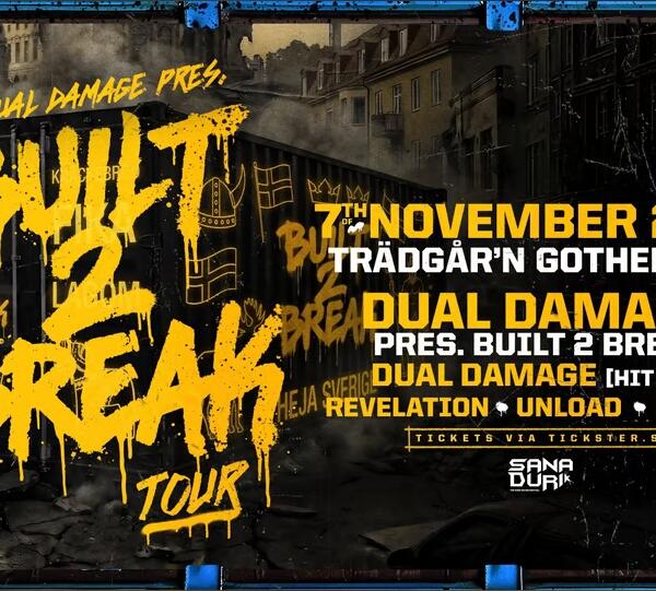 DUAL DAMAGE - BUILT 2 BREAK TOUR