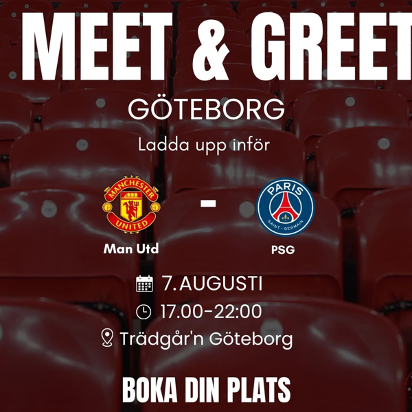 MEET & GREET MANCHESTER UNITED - TRÄDGÅR'N 