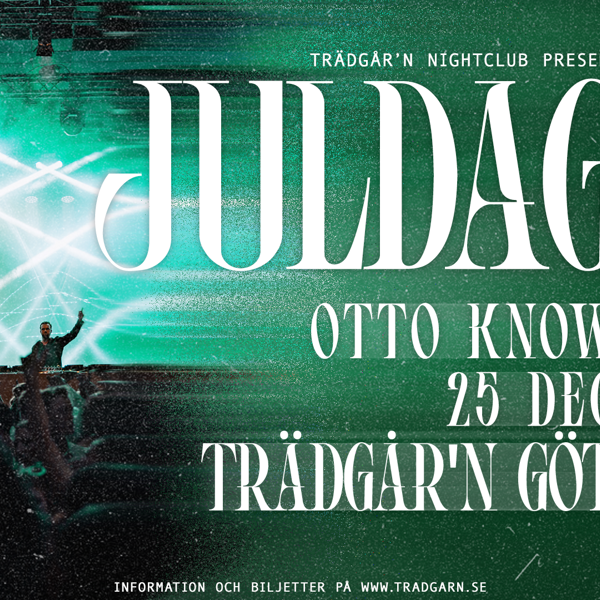 OTTO KNOWS - JULDAGEN 25 DEC - TRÄDGÅR´N